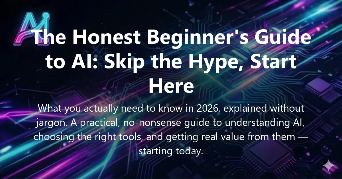 Illustration for "The Honest Beginner's Guide to AI: Skip the Hype, Start Here" — a guide on AI for beginners and beginner's guide to AI 2026 | Applied AI Hub