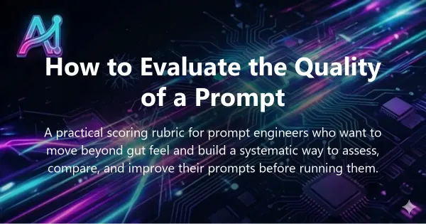 Cover image for "How to Evaluate the Quality of an AI Prompt Systematically" — prompt engineering, prompt quality guide | Applied AI Hub