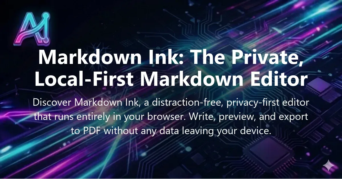 Illustration for "Markdown Ink: The Private, Local-First Markdown Editor" — a guide on markdown and tools | Applied AI Hub