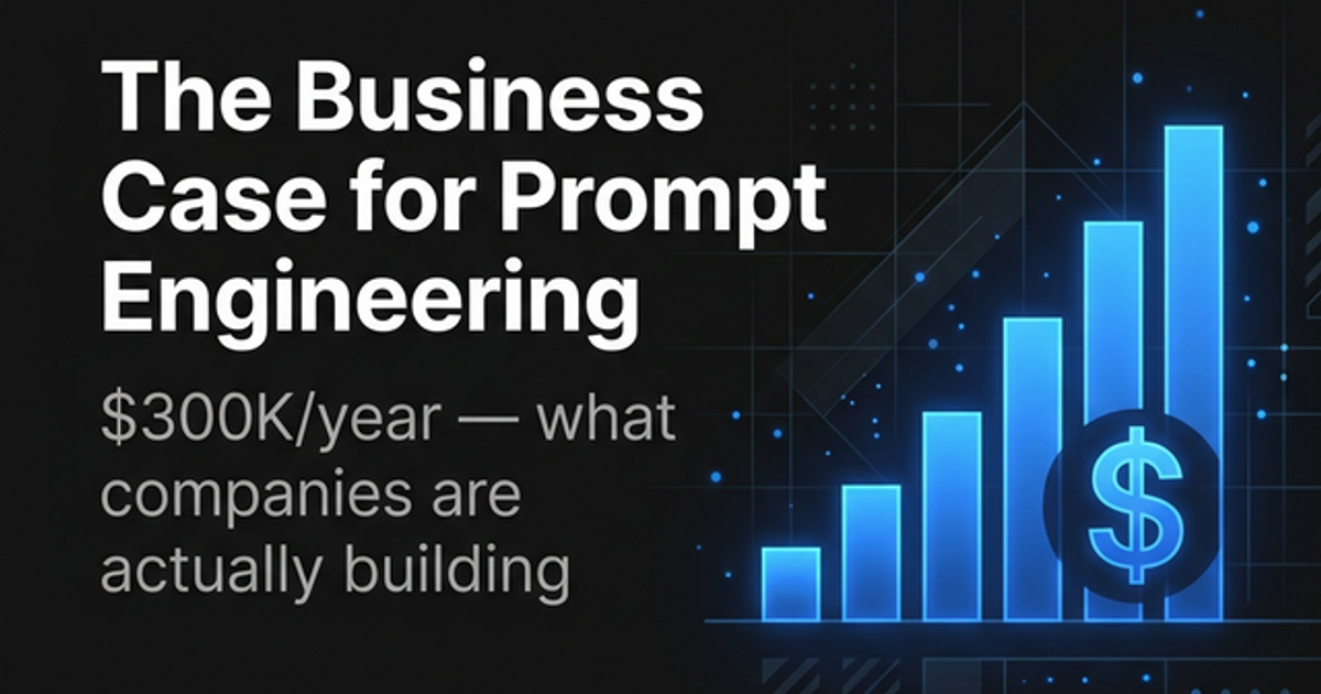 Cover image for The Business Case for Prompt Engineering