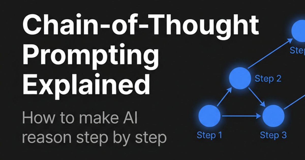 Cover image for Chain-of-Thought Prompting Explained