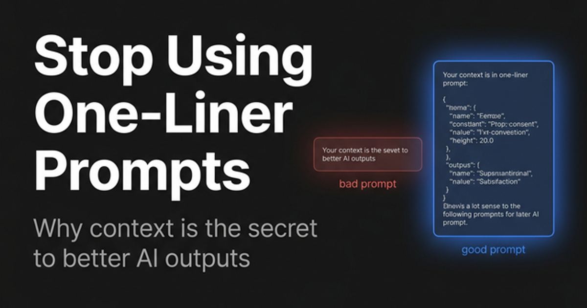 Cover image for Stop Using One-Liner Prompts
